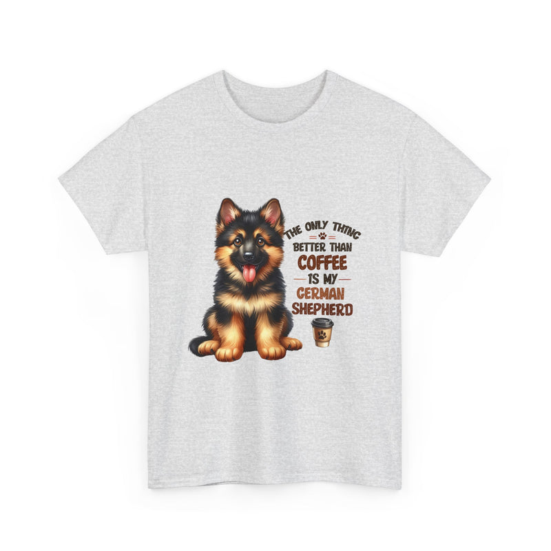 The Only Thing Better Than Coffee is My German Shepherd Unisex Heavy Cotton Tee