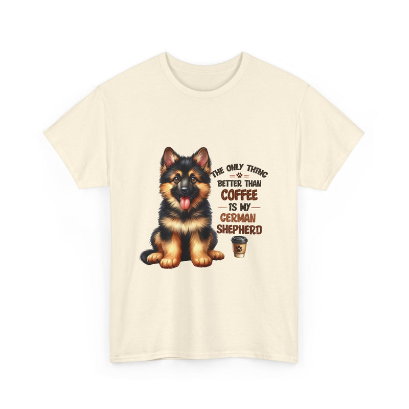 The Only Thing Better Than Coffee is My German Shepherd Unisex Heavy Cotton Tee