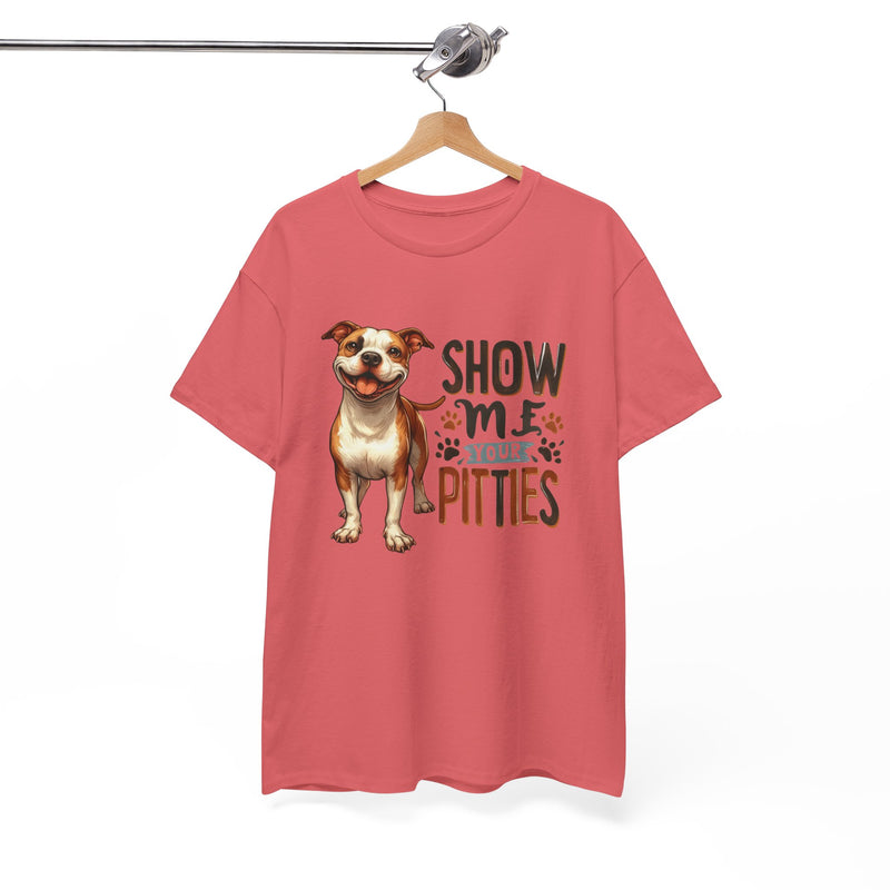 Show me Your Pitties Pitbull Unisex Heavy Cotton Tee