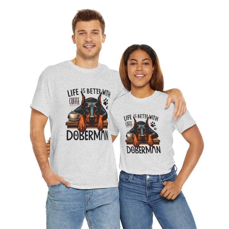 Life is Better with Coffee Doberman Unisex Heavy Cotton Tee