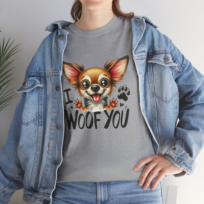 I Woof You Chihuahua Unisex Heavy Cotton Tee