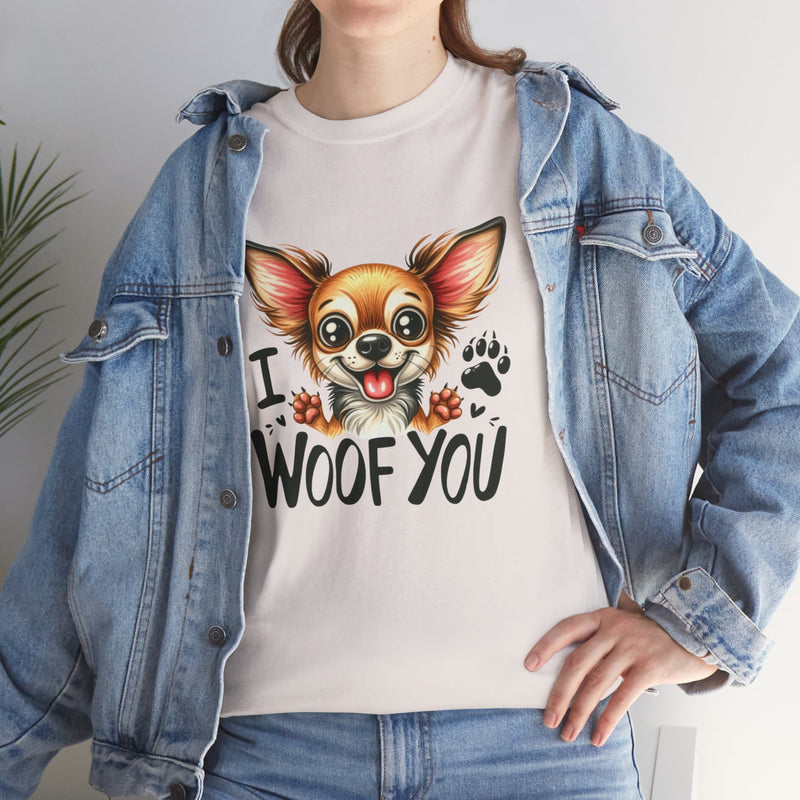 I Woof You Chihuahua Unisex Heavy Cotton Tee