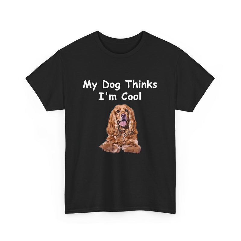 Personalized My Dog Thinks I'm Cool Unisex Heavy Cotton Tee