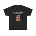 Personalized My Dog Thinks I'm Cool Unisex Heavy Cotton Tee