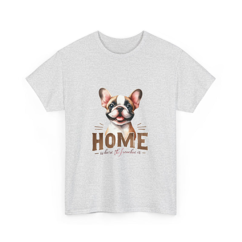 Home Where the Frenchie is French Bulldog Unisex Heavy Cotton Tee