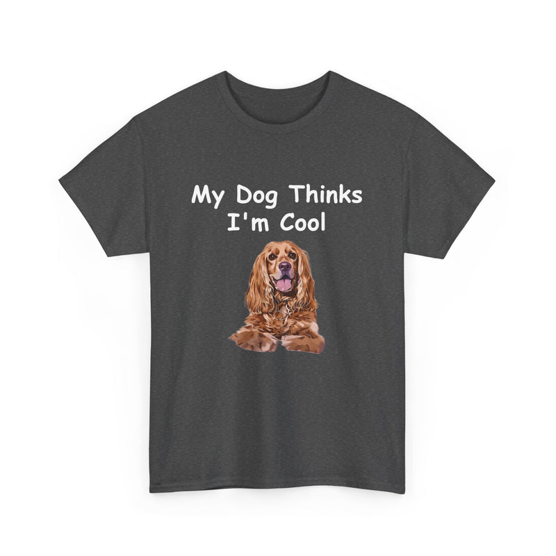 Personalized My Dog Thinks I'm Cool Unisex Heavy Cotton Tee