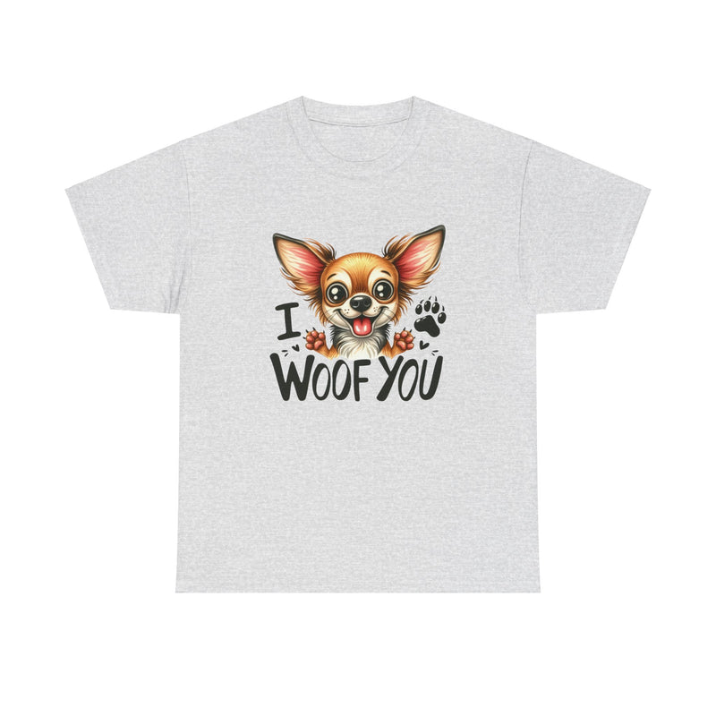 I Woof You Chihuahua Unisex Heavy Cotton Tee