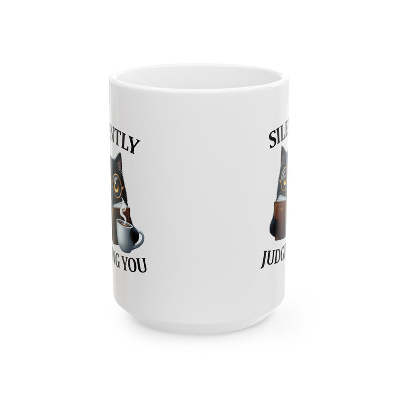 Silently Judging You Funny Cat Ceramic Coffee Mug, (11oz, 15oz) Gift for Cat Mom, Cat Lovers Gift