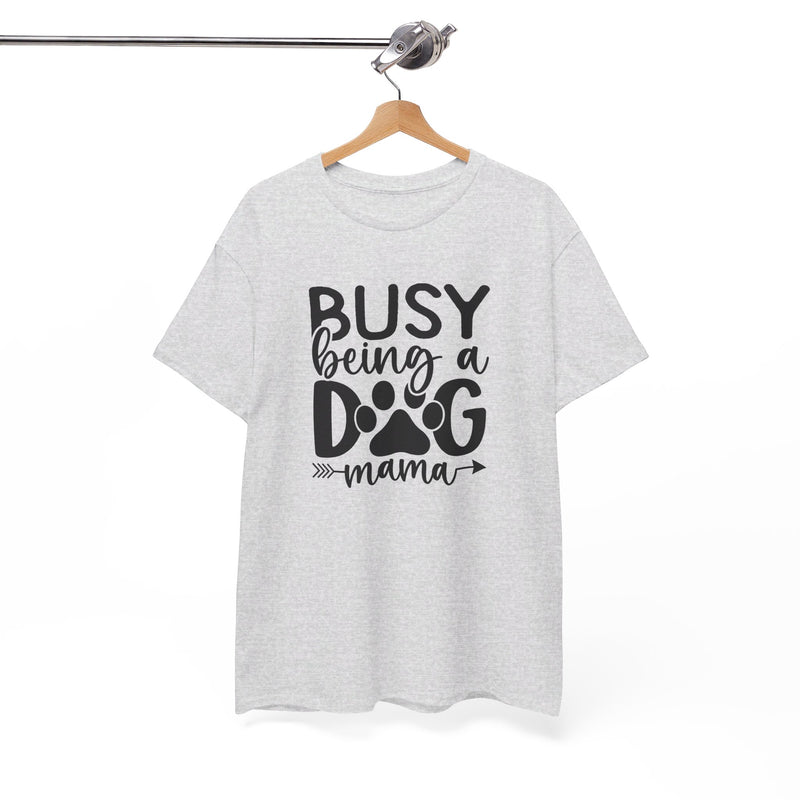 Busy Being a Dog Mama Unisex Heavy Cotton Tee