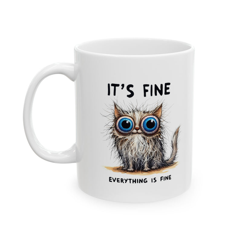 It's Fine Everything is Fine Funny Cat Ceramic Mug, (11oz, 15oz) Gifts for Cat mom, Cat Lovers Gift Idea