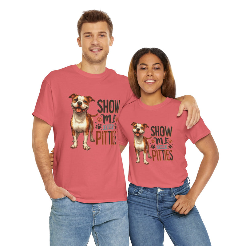 Show me Your Pitties Pitbull Unisex Heavy Cotton Tee