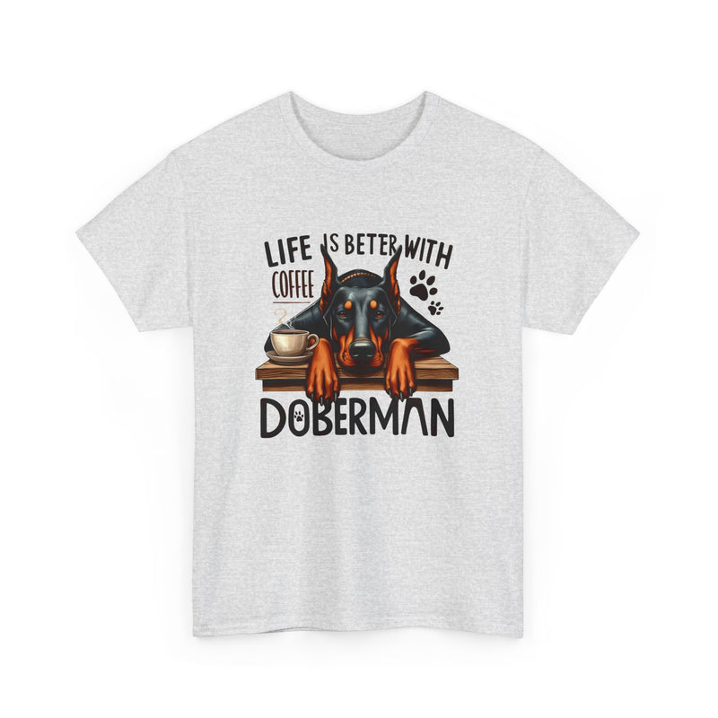 Life is Better with Coffee Doberman Unisex Heavy Cotton Tee