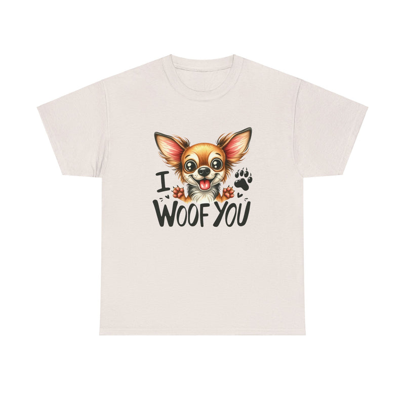 I Woof You Chihuahua Unisex Heavy Cotton Tee