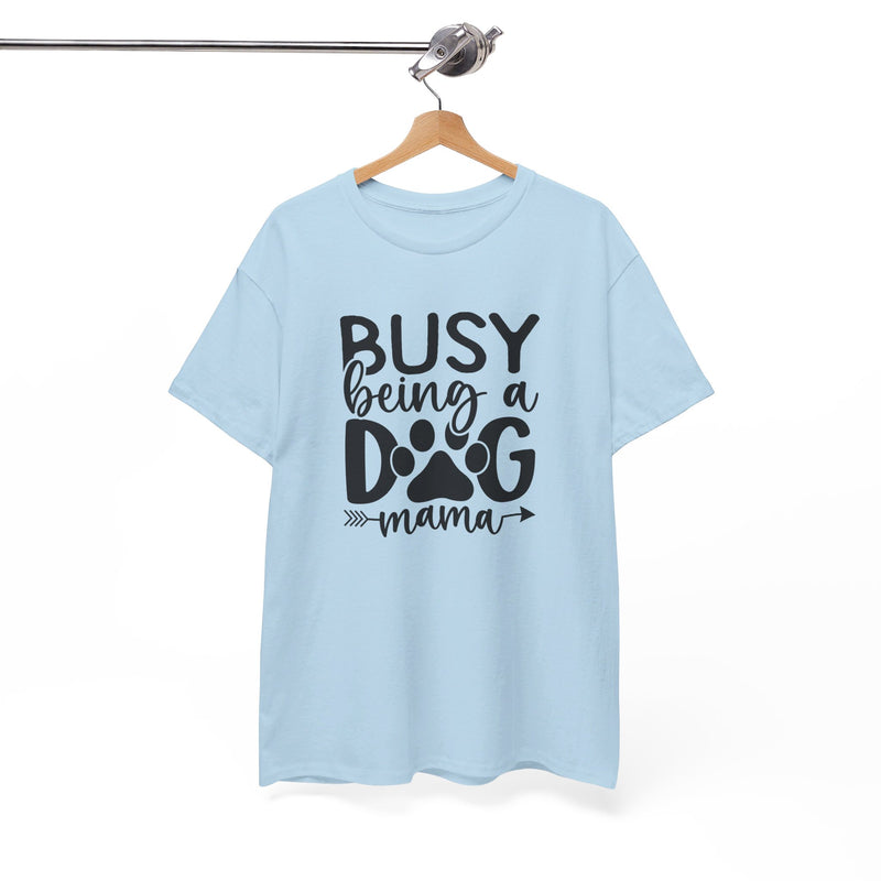 Busy Being a Dog Mama Unisex Heavy Cotton Tee