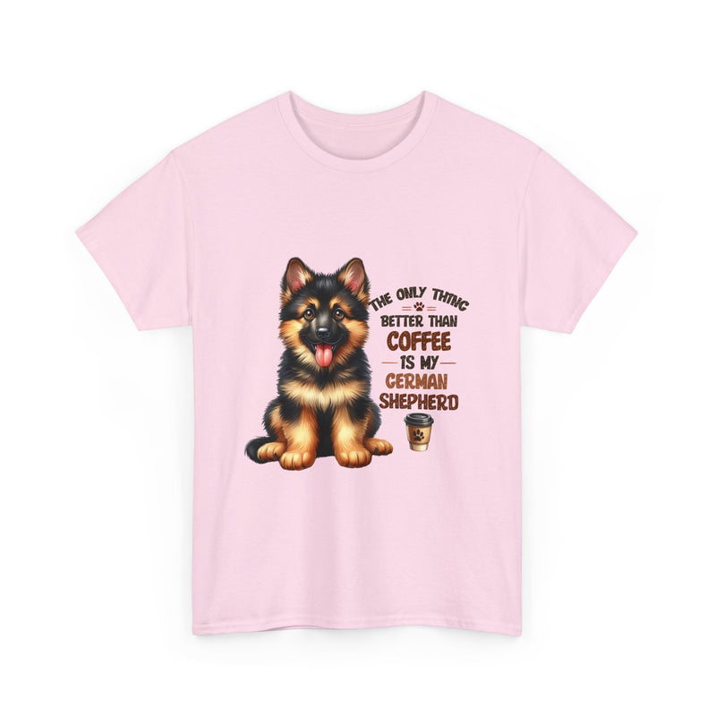 The Only Thing Better Than Coffee is My German Shepherd Unisex Heavy Cotton Tee