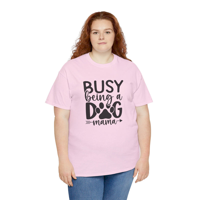 Busy Being a Dog Mama Unisex Heavy Cotton Tee