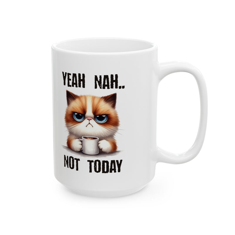 Yeah Nah Not Today Funny Cat Ceramic Coffee Mug, (11oz, 15oz)