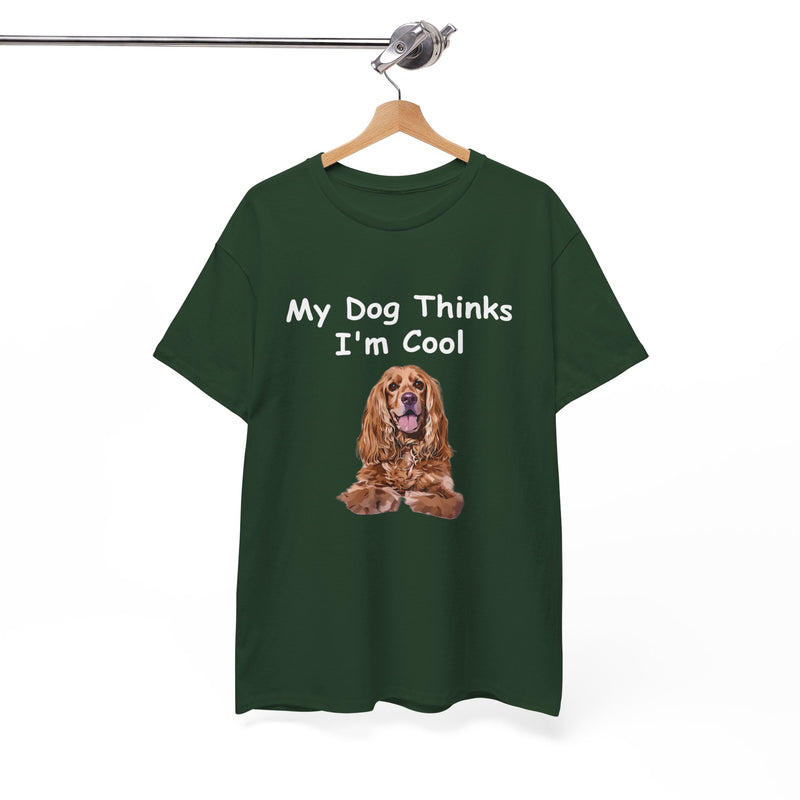 Personalized My Dog Thinks I'm Cool Unisex Heavy Cotton Tee