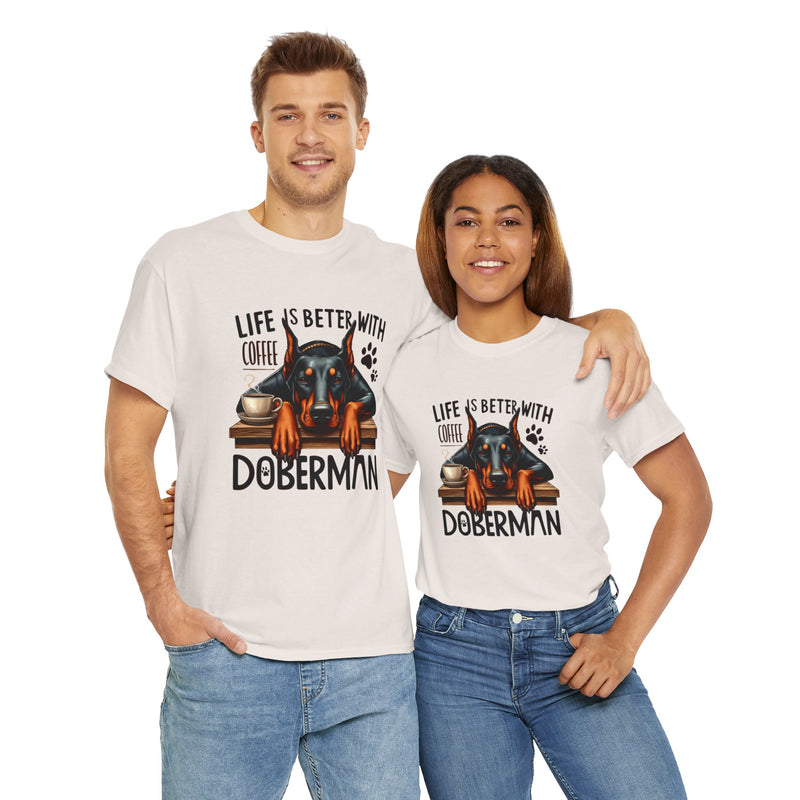 Life is Better with Coffee Doberman Unisex Heavy Cotton Tee