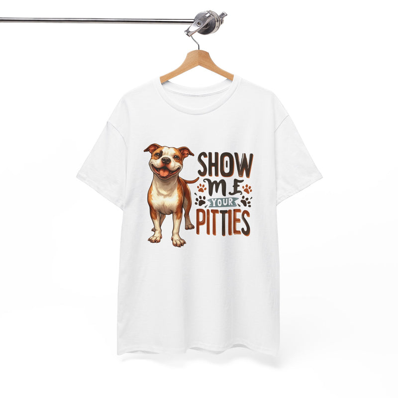 Show me Your Pitties Pitbull Unisex Heavy Cotton Tee