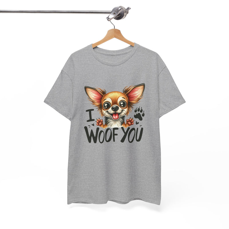 I Woof You Chihuahua Unisex Heavy Cotton Tee