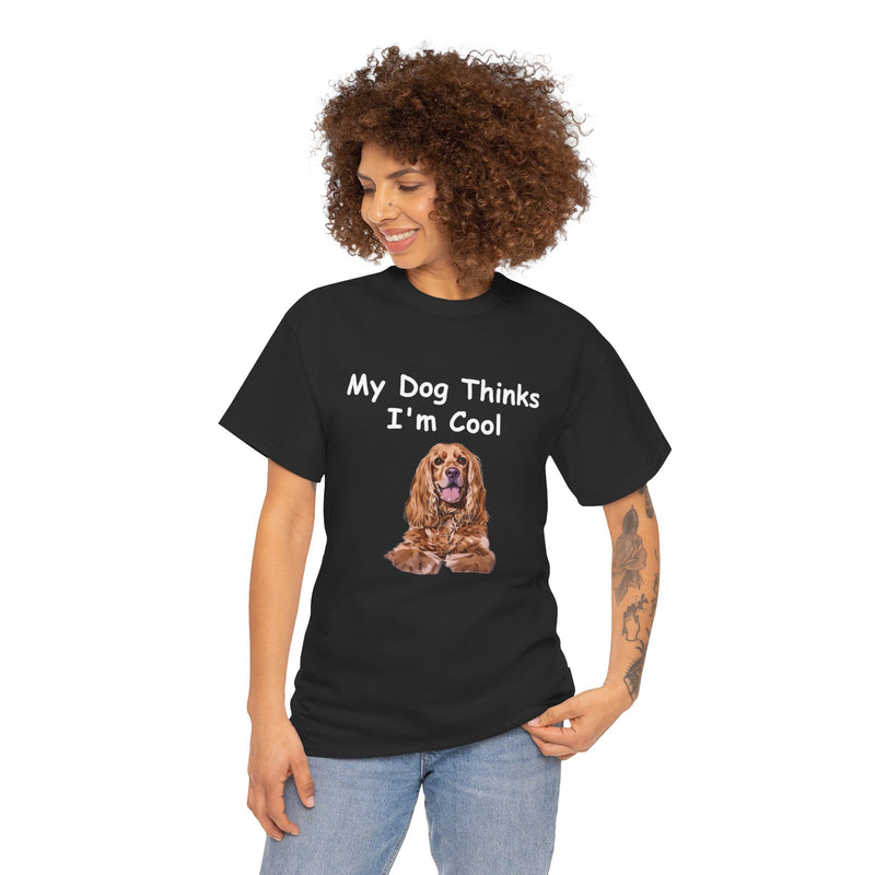 Personalized My Dog Thinks I'm Cool Unisex Heavy Cotton Tee