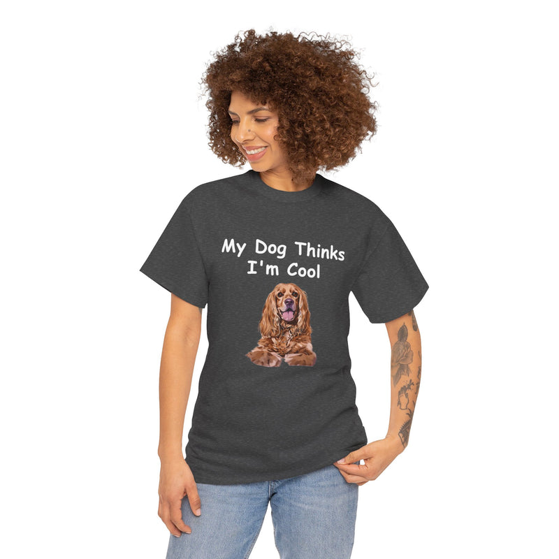 Personalized My Dog Thinks I'm Cool Unisex Heavy Cotton Tee