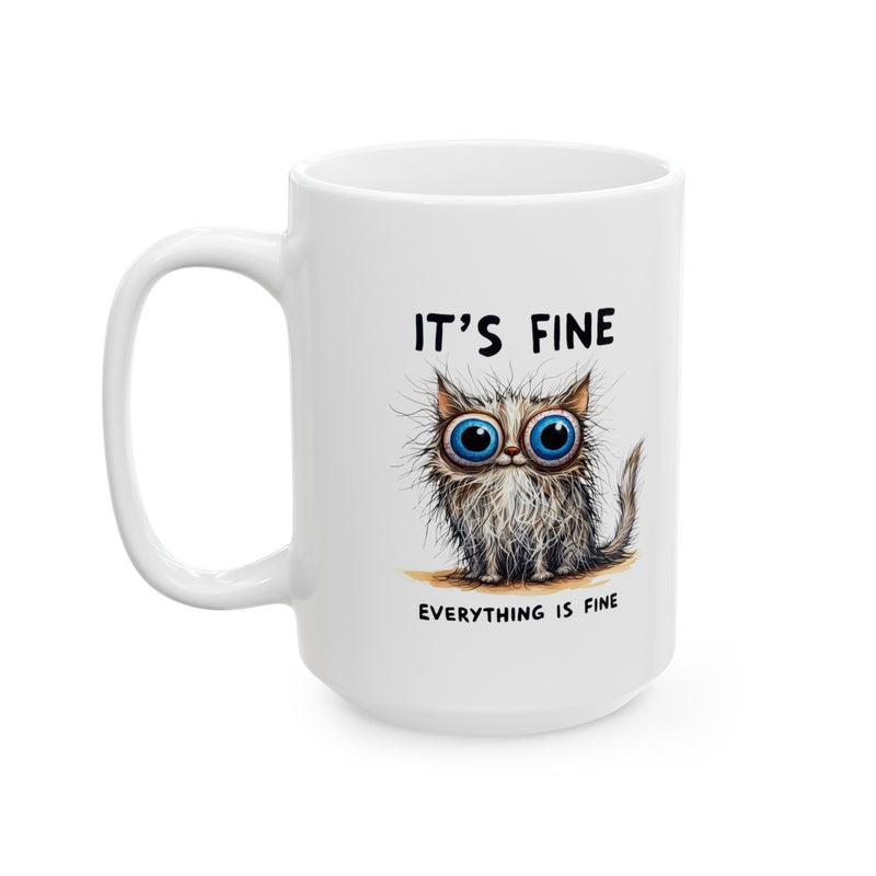 It's Fine Everything is Fine Funny Cat Ceramic Mug, (11oz, 15oz) Gifts for Cat mom, Cat Lovers Gift Idea