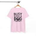 Busy Being a Dog Mama Unisex Heavy Cotton Tee