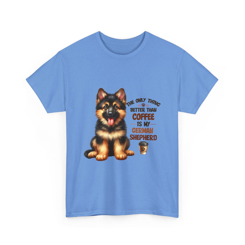 The Only Thing Better Than Coffee is My German Shepherd Unisex Heavy Cotton Tee