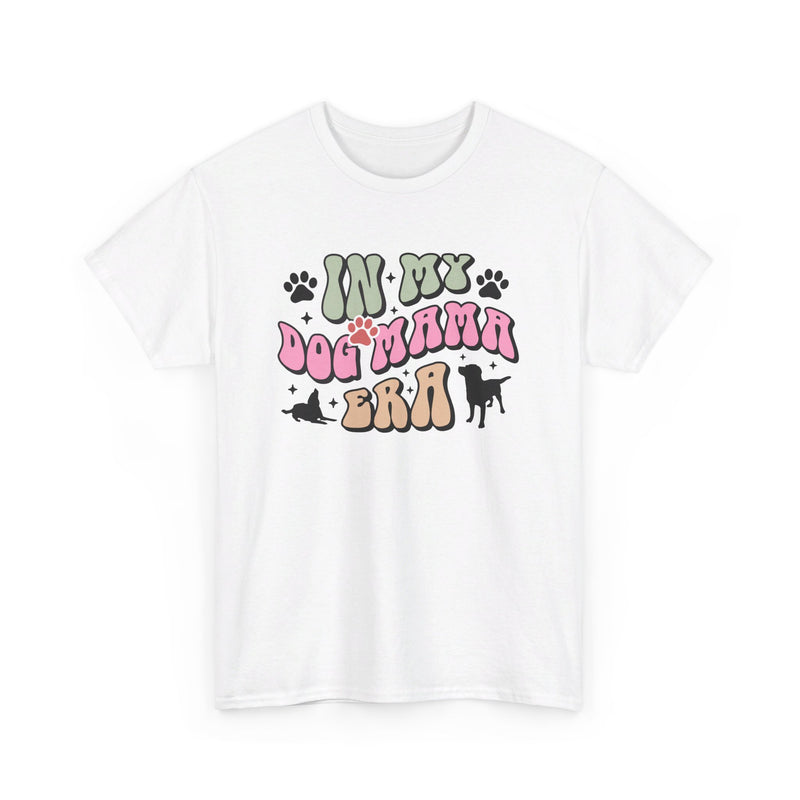 In My Dog Mama Era Dog Mom Unisex Heavy Cotton Tee