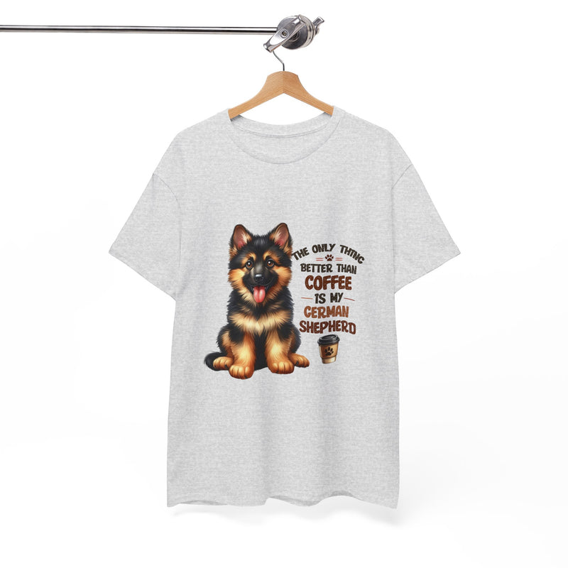 The Only Thing Better Than Coffee is My German Shepherd Unisex Heavy Cotton Tee