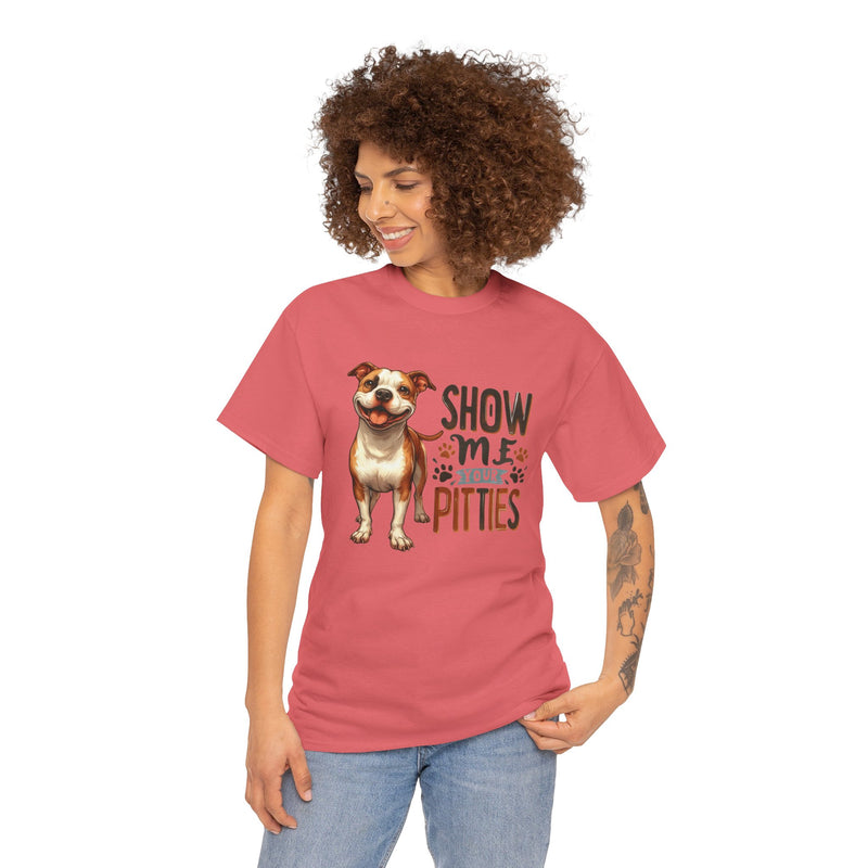 Show me Your Pitties Pitbull Unisex Heavy Cotton Tee