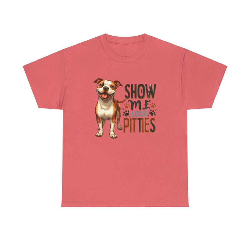 Show me Your Pitties Pitbull Unisex Heavy Cotton Tee