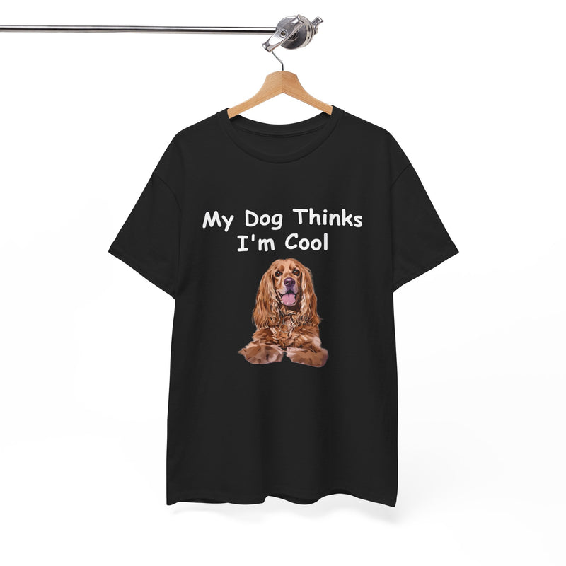 Personalized My Dog Thinks I'm Cool Unisex Heavy Cotton Tee