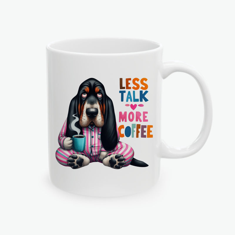 Basset Hound Ceramic Coffee Mug - Less Talk, More Coffee - Funny Dog Lover Gift (11oz, 15oz)